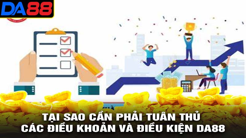 Tại sao cần phải tuân thủ điều khoản điều kiện da88