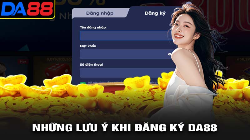 Những lưu ý khi đăng ký da88