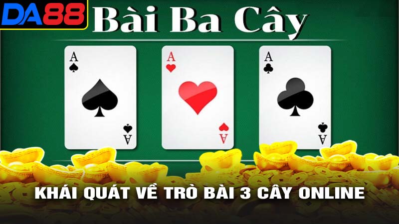 Khái quát về game bài 3 cây